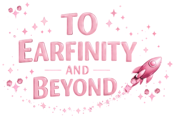To Earfinity And Beyond