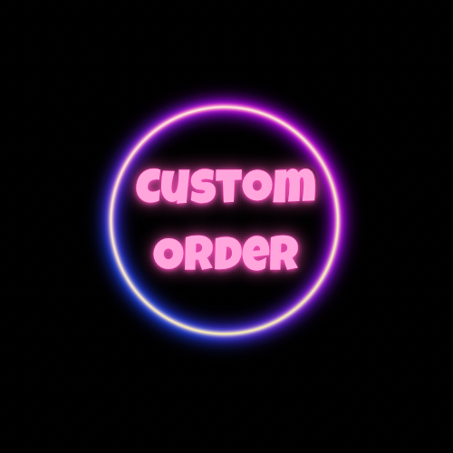 Custom Order